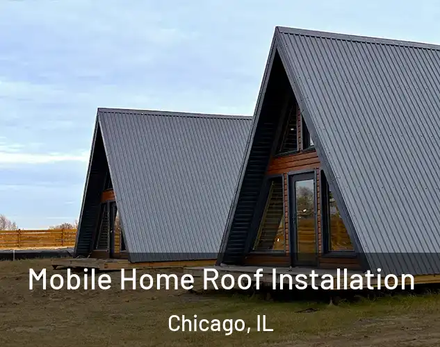  Mobile Home Roof Installation Chicago, IL