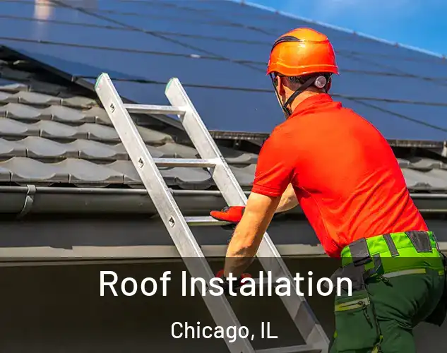  Roof Installation Chicago, IL